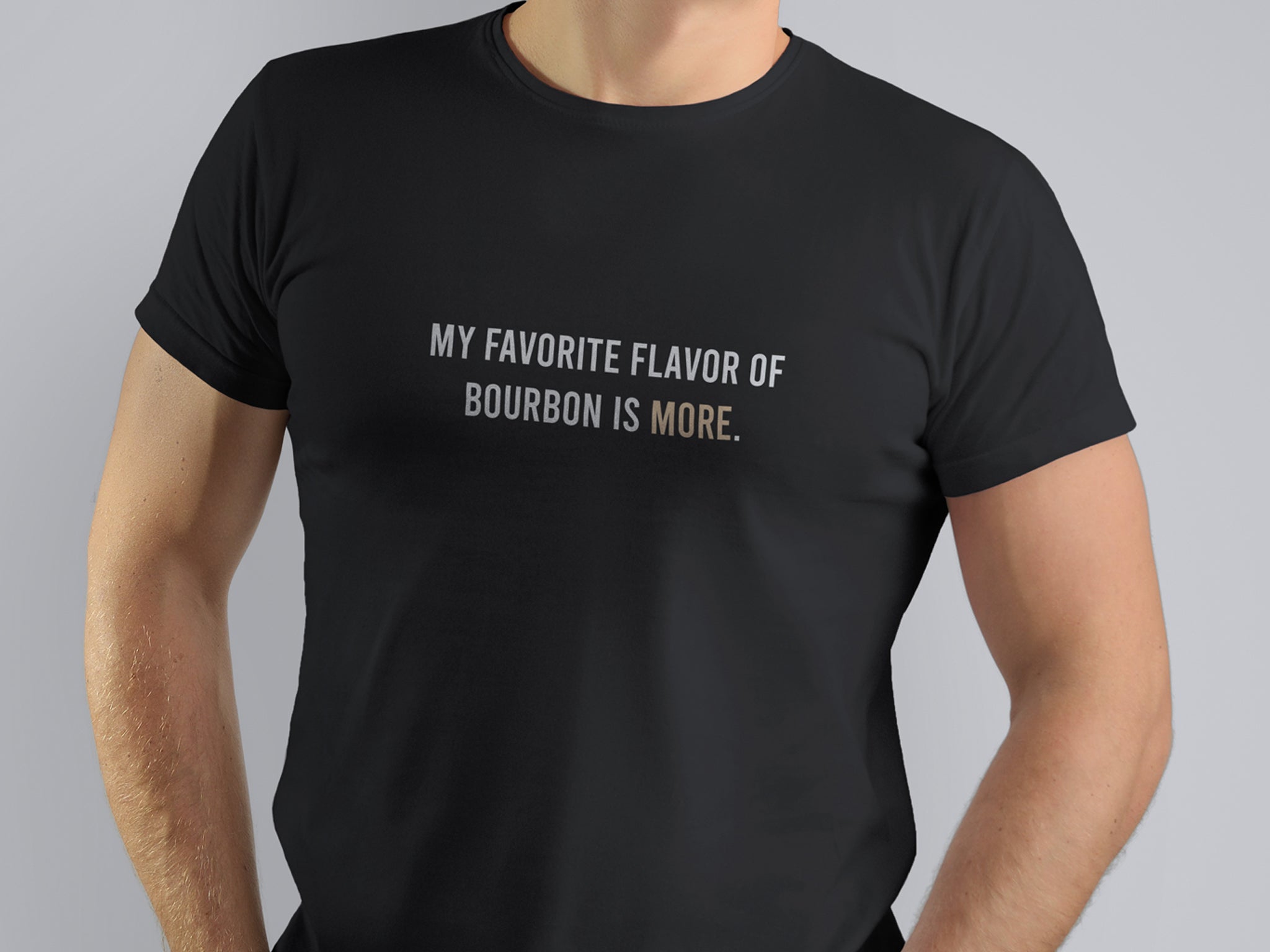 My favorite flavor of bourbon is MORE T-Shirt